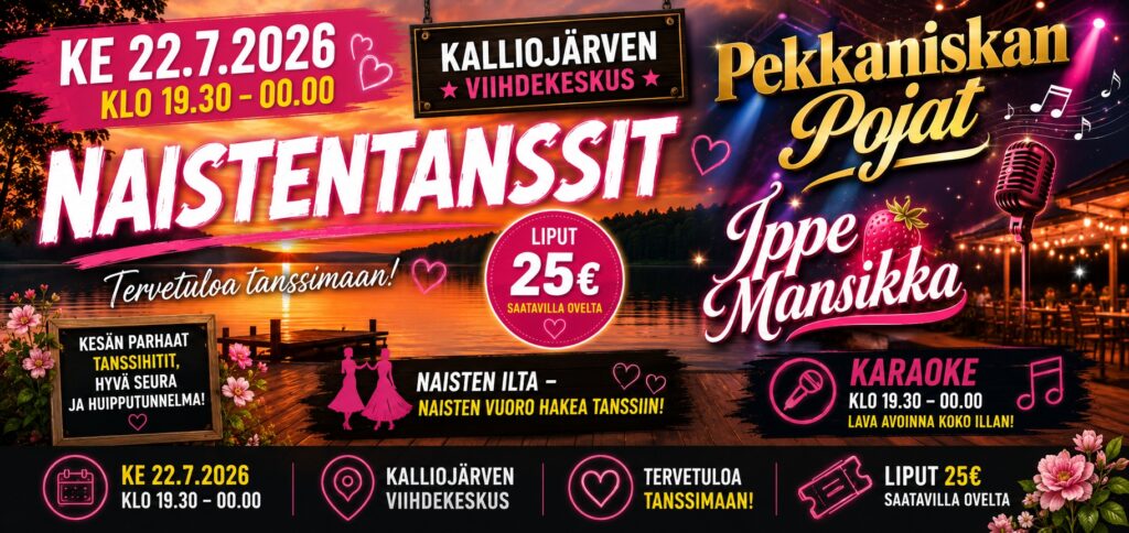 Keskiviikkona 22. heinäkuuta 2026 – Naistentanssit – Kalliojärven Viihdekeskus – Pekkaniskan Pojat sekä Ippe Mansikka