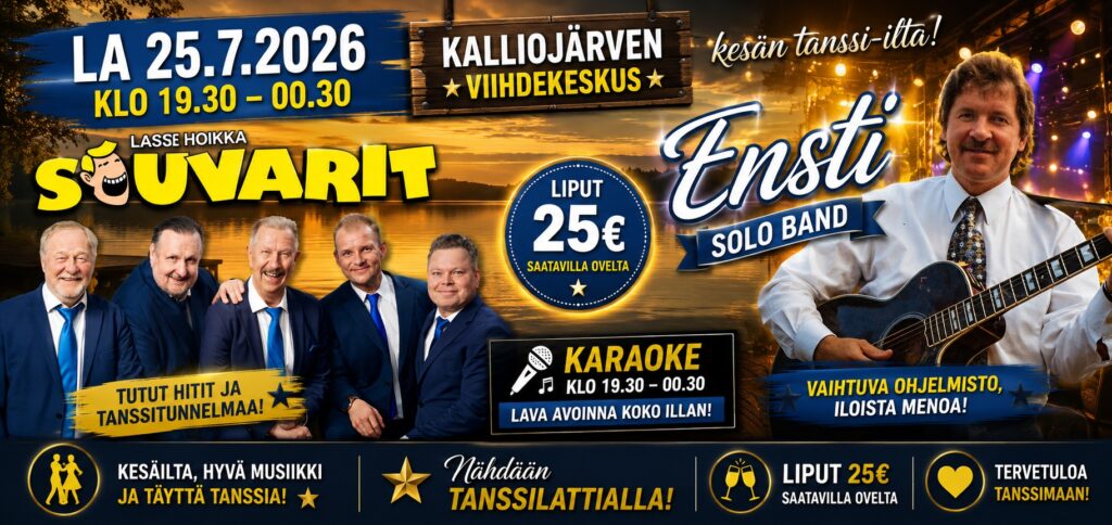 Lauantaina 25. heinäkuuta 2026 – Tanssit + karaoke – Kalliojärven Viihdekeskus – Lasse Hoikka & Souvarit sekä Ensti solo band